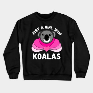 Just A Girl Who Loves Koalas Funny Australian Koala Crewneck Sweatshirt